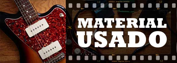 Material Usado: Guitarras, pedales, amplificadores, acústicas...