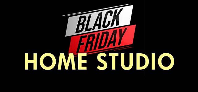 Black Friday Home Studio