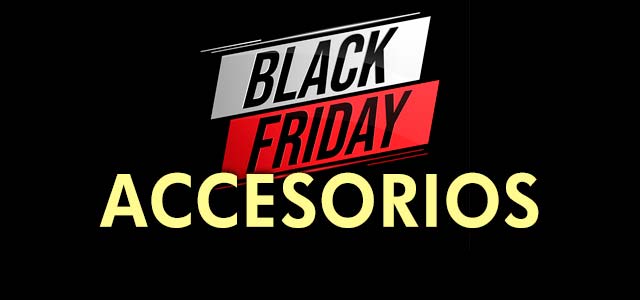 Black Friday Accesorios