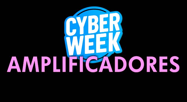 Cyber Week Amplificadores